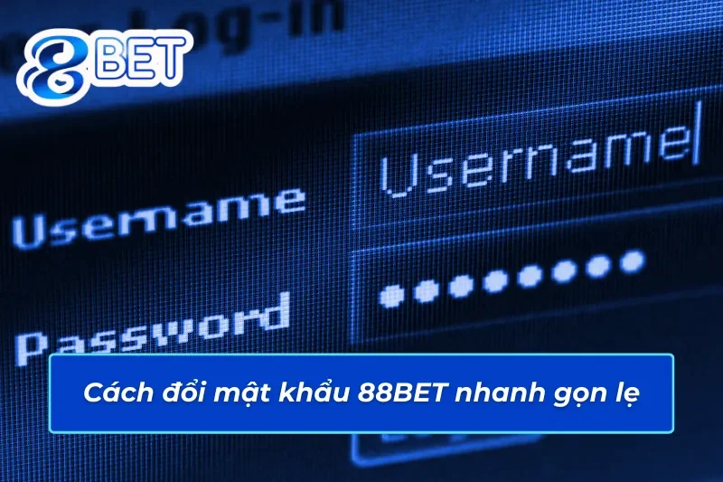 Hướng Dẫn Cách Đổi Mật Khẩu 88BET Chi Tiết Từ A-Z 4 Hướng dẫn cách đổi mật khẩu 88BET trong vài bước cơ bản