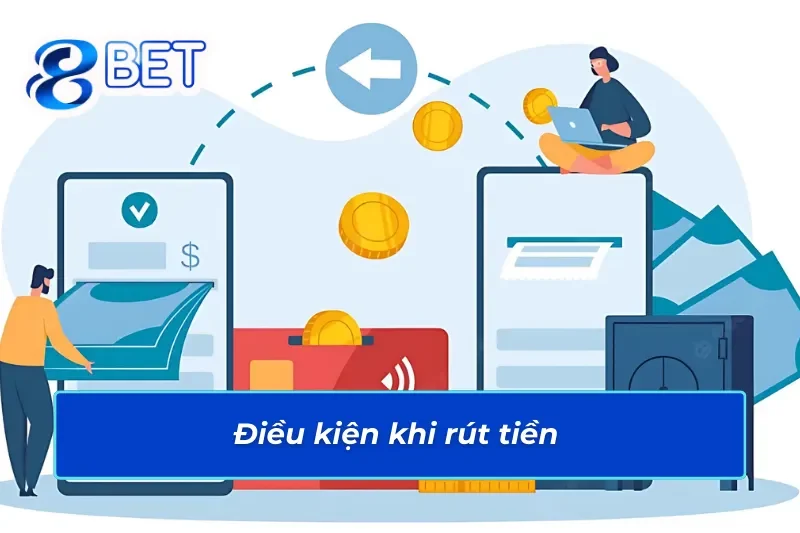 Hướng Dẫn Cách Rút Tiền 88BET Đơn Giản Và Nhanh Chóng Nhất 3 Những điều kiện rút tiền tại 88BET