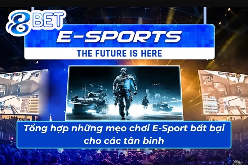 E-Sport 88Bet - Chìm Đắm Với Đam Mê Thể Thao Điện Tử 6 Tổng hợp những mẹo chơi E-Sport 88Bet đỉnh cao cho người chơi