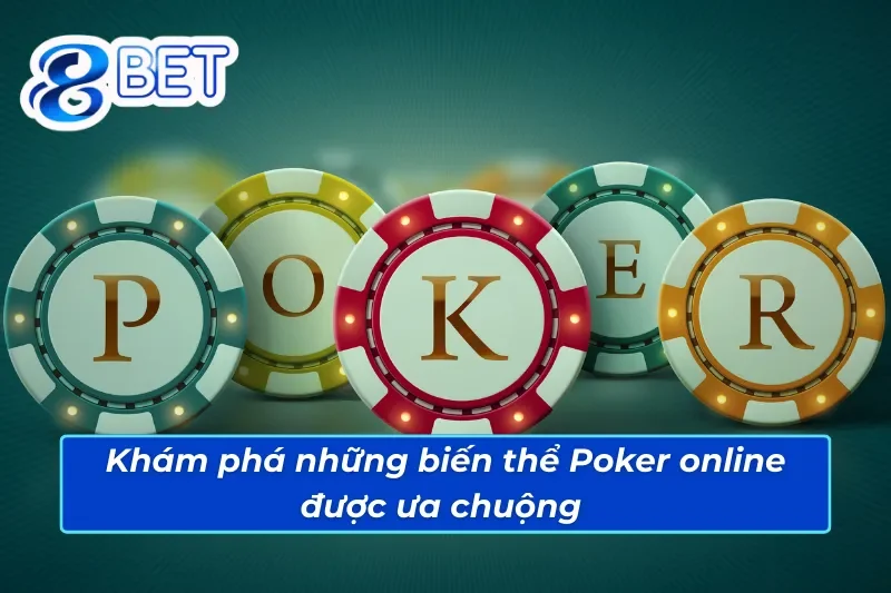 Tham Gia Poker 88Bet Tự Tin Chiến Thắng, Ăn Thưởng 4 Điểm qua những hình thức đánh Poker 88Bet đình đám