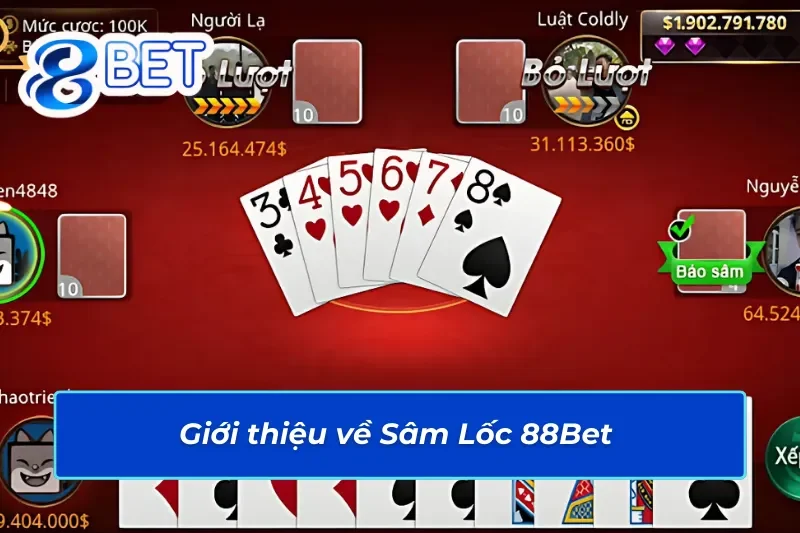 Sâm Lốc 88Bet - Tựa Game Bài Đổi Thưởng Vạn Người Mê 2 Đôi nét về game bài Sâm Lốc 88Bet online