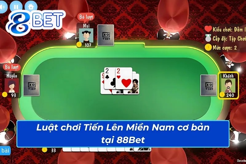 Tiến Lên Miền Nam 88Bet: Cơ Hội Lớn Để Bạc Thủ Chinh Phục 3 Giải thích chi tiết luật chơi Tiến Lên Miền Nam 88Bet