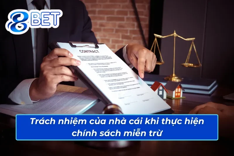 Tuyên Bố Miễn Trừ Trách Nhiệm 4 Trách nhiệm của nhà cái khi thực hiện chính sách miễn trừ