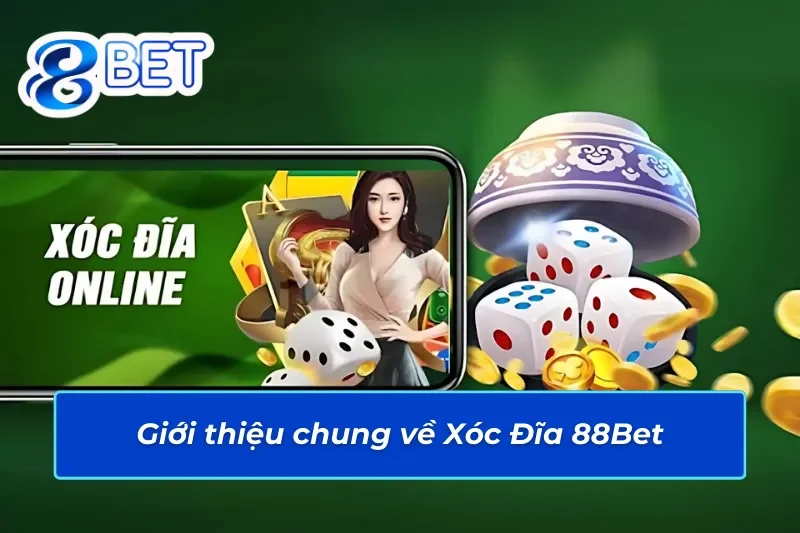 Xóc Đĩa 88Bet - Loại Hình Hấp Dẫn Mọi Người Tham Gia 2 Giới thiệu chung về Xóc Đĩa 88Bet