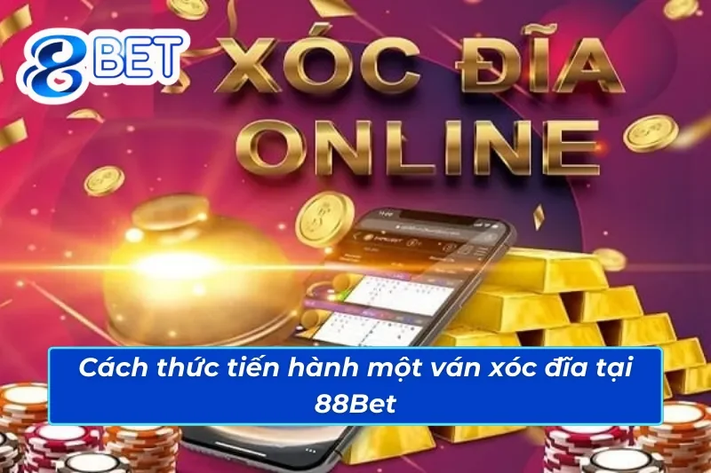 Xóc Đĩa 88Bet - Loại Hình Hấp Dẫn Mọi Người Tham Gia 4 Cách thức tiến hành một ván xóc đĩa 88Bet